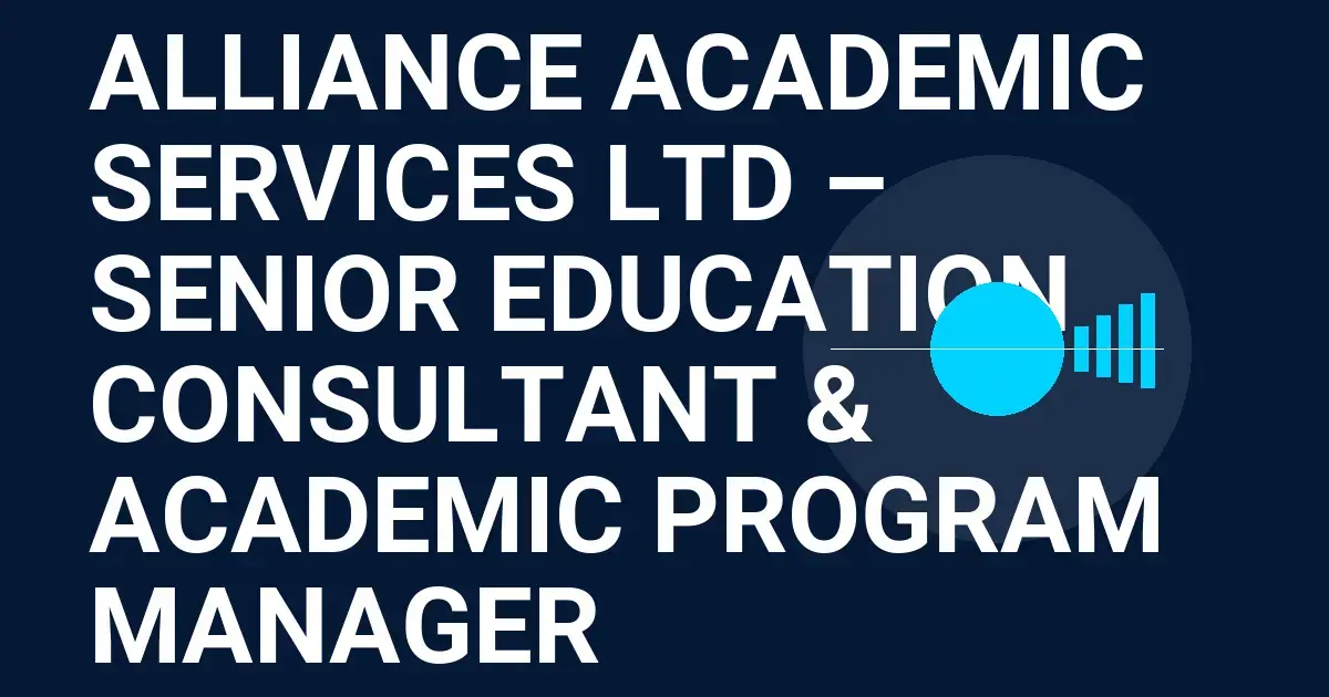 Alliance Academic Services Ltd – Senior Education Consultant & Academic Program Manager