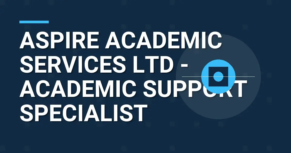 Aspire Academic Services Ltd - Academic Support Specialist