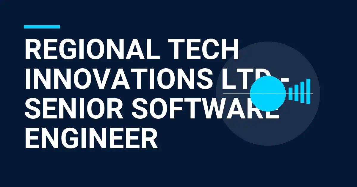 Regional Tech Innovations Ltd - Senior Software Engineer