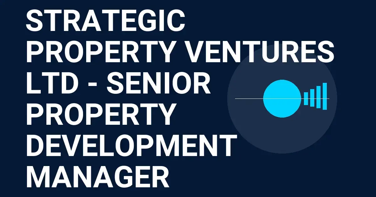 Strategic Property Ventures Ltd - Senior Property Development Manager
